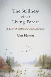 The Stillness of the Living Forest cover