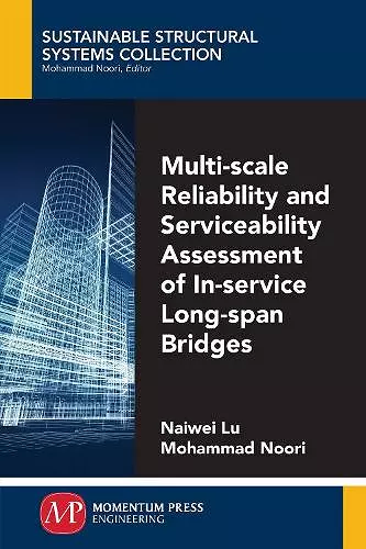 Multi-Scale Reliability and Serviceability Assessment of In-Service Long-Span Bridges cover