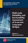 Multi-Scale Reliability and Serviceability Assessment of In-Service Long-Span Bridges cover