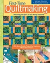 First-Time Quiltmaking, New Edition cover