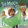 So Much Slime cover