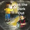 Let the Dark Out cover