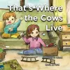 That's Where the Cows Live cover