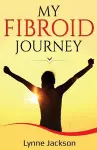 My Fibroid Journey cover