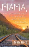 Mama, Does the Railroad Track Go All the Way to Where the Sun Goes Down? cover