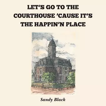 Let's Go to the Courthouse 'Cause It's the Happin'n Place cover