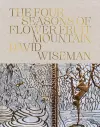 David Wiseman: The Four Seasons of Flower Fruit Mountain cover