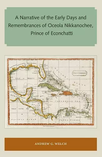 A Narrative of the Early Days and Remembrances of Oceola Nikkanochee, Prince of Econchatti cover