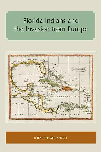 Florida Indians and the Invasion from Europe cover