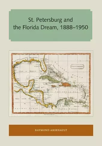 St. Petersburg and the Florida Dream, 1888–1950 cover