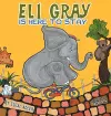 Eli Gray Is Here To Stay cover