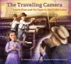 The Travelling Camera - Lewis Hine and the Fight to End Child Labor cover