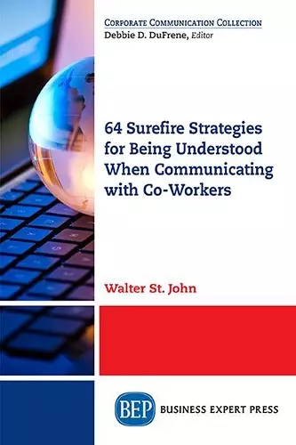 64 Surefire Strategies for Being Understood When Communicating with Co-Workers cover