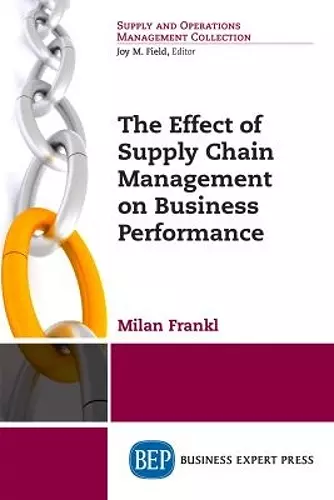The Effect of Supply Chain Management on Business Performance cover