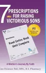 7 Prescriptions for Raising Victorious Sons cover