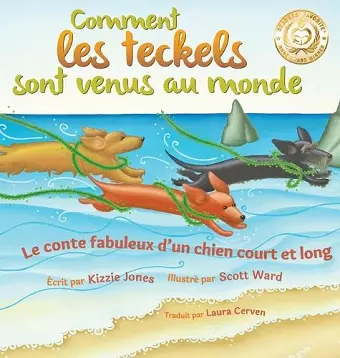 Comment les teckels sont venus au monde (French/English Bilingual Hard Cover) cover