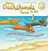 How Dachshunds Came to Be (Second Edition Hard Cover) cover