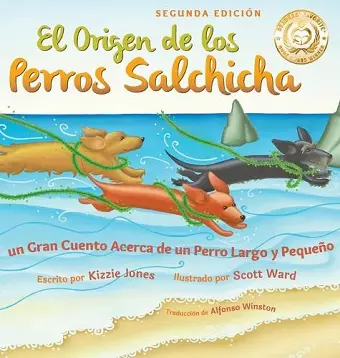 El Origen de los Perros Salchicha (Second Edition Spanish/English Bilingual Hard Cover) cover
