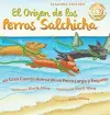 El Origen de los Perros Salchicha (Second Edition Spanish/English Bilingual Hard Cover) cover