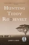 Hunting Teddy Roosevelt cover