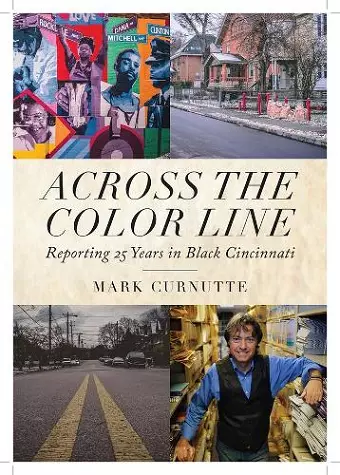 Across the Color Line – Reporting 25 Years in Black Cincinnati cover