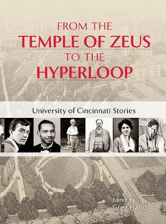 From the Temple of Zeus to the Hyperloop – University of Cincinnati Stories cover