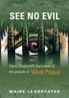 See No Evil – New Zealand′s Betrayal of the People of West Papua cover