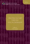 Creating Culture through Health Leadership Volume 2 cover