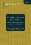 Working Together for Change – Collaborative Change Researchers, Evaluators, and Designers, Volume 5 cover