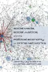 Social Media, Social Justice and the Political Economy of Online Networks cover