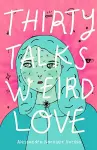 Thirty Talks Weird Love cover