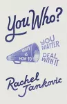 You Who? Why You Matter and How to Deal with It cover