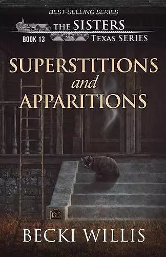 Superstitions and Apparitions (The Sisters, Texas Mystery Series Book 13) cover