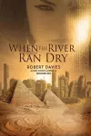 When the River Ran Dry cover