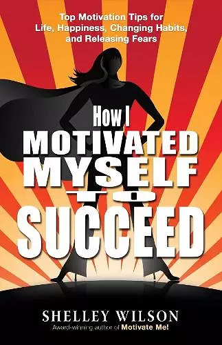 How I Motivated Myself to Succeed cover