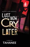 Lust Now, Cry Later cover