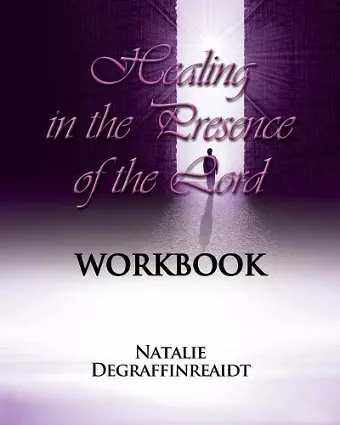 Healing in the Presence of the Lord Workbook cover