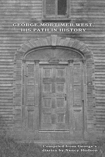 George Mortimer West, His Path in History cover