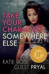 Take Your Charming Somewhere Else cover