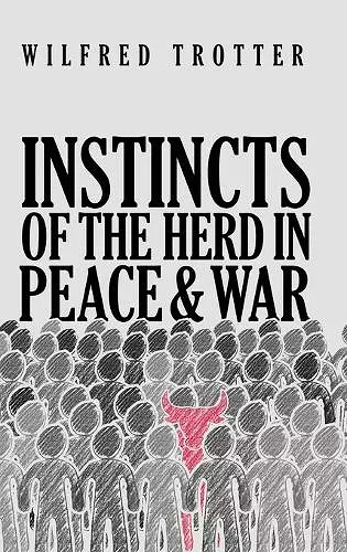 Instincts of the Herd in Peace and War cover