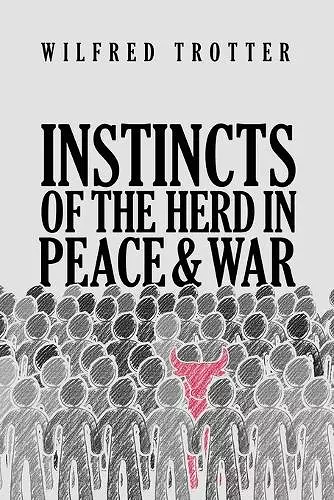 Instincts of the Herd in Peace and War cover