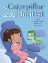 A Caterpillar at the Dentist cover