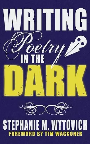 Writing Poetry in the Dark cover