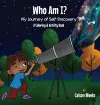 Who Am I? My Journey of Self-Discovery - A Coloring and Activity Book cover