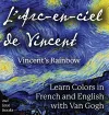 L' Arc-en-ciel de Vincent / Vincent's Rainbow cover