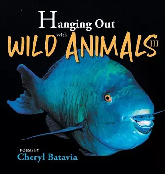 Hanging Out with Wild Animals - Book Three cover