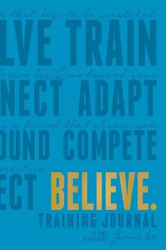 Believe Training Journal (Electric Blue Edition) cover