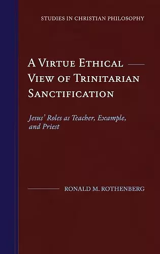 A Virtue Ethical View of Trinitarian Sanctification cover