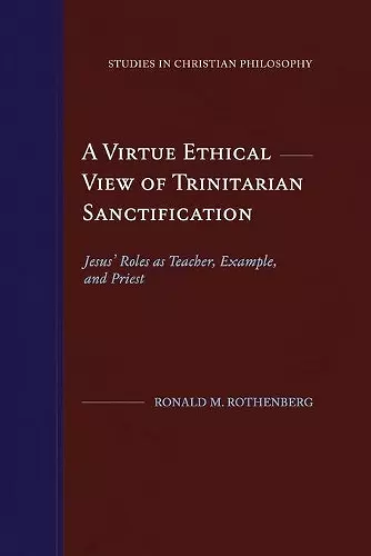 A Virtue Ethical View of Trinitarian Sanctification cover