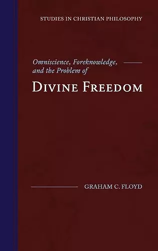 Omniscience, Foreknowledge, and the Problem of Divine Freedom cover